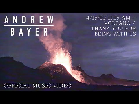Andrew Bayer – 4/15/10 11:15AM Volcano / Thank You For Being With Us (Official Music Video)
