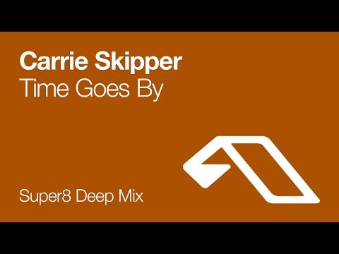 Carrie Skipper – Time Goes By (Super8 Deep Mix) [2005]