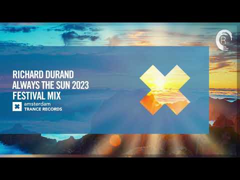 Richard Durand – Always The Sun 2023 (Festival Mix) [Amsterdam Trance] Extended