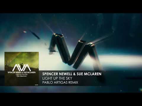Spencer Newell & Sue McLaren – Light Up The Sky (Pablo Artigas Remix)