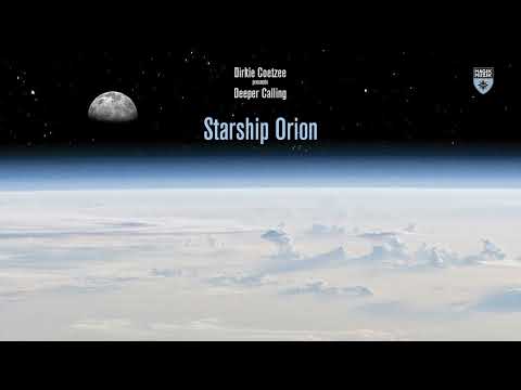 Dirkie Coetzee presents Deeper Calling – Starship Orion