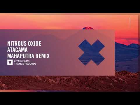 UPLIFTING TRANCE: Nitrous Oxide – Atacama (Mahaputra Remix) Amsterdam Trance