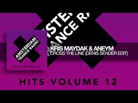 Kris Maydak & Aneym – Cross The Line (Denis Sender Edit) Amsterdam Trance Radio Hits Vol 12
