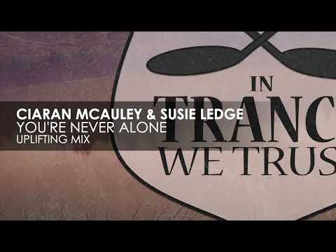 Ciaran McAuley & Susie Ledge – You’re Never Alone (Uplifting Mix)