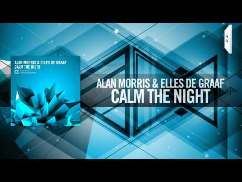 Alan Morris & Elles de Graaf – Calm The Night FULL (Amsterdam Trance)