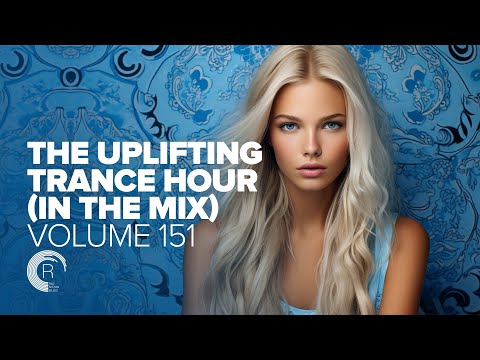UPLIFTING TRANCE HOUR IN THE MIX VOL. 151 [FULL SET]