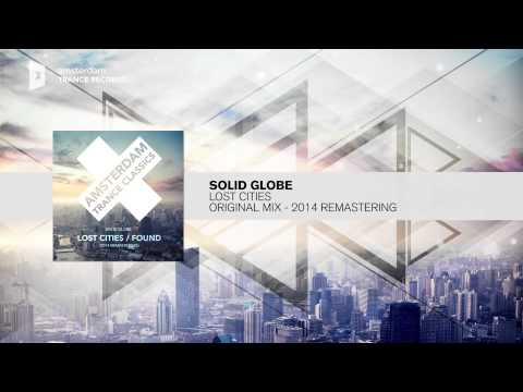 Solid Globe – Lost Cities (2014 Remastering) FULL Amsterdam Trance