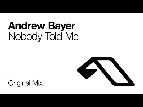 Andrew Bayer – Nobody Told Me