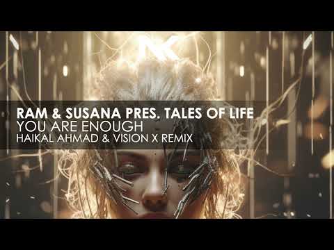 RAM & Susana pres. Tales Of Life – You Are Enough (Haikal Ahmad & Vision X Remix)