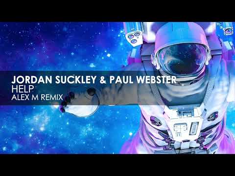 Jordan Suckley & Paul Webster – Help (Alex M Remix)
