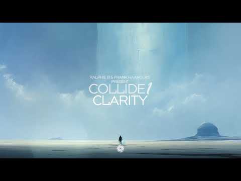Ralphie B & Frank Waanders presents Collide1 – Clarity