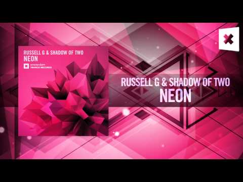 Russell G & Shadow of Two – Neon FULL (Amsterdam Trance / RNM)