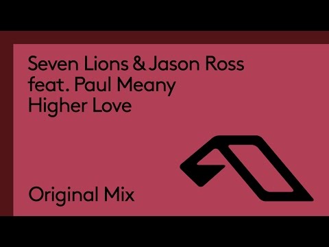 Seven Lions & Jason Ross feat. Paul Meany – Higher Love