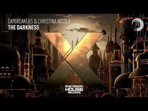 Daybreakers & Christina Nicola – The Darkness [Amsterdam House Records] Extended