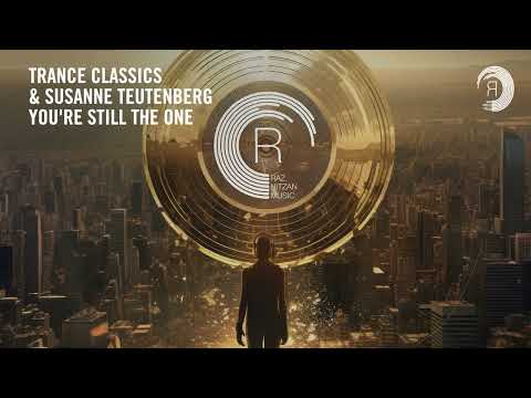 Trance Classics & Susanne Teutenberg – You’re Still The One [RNM] Extended