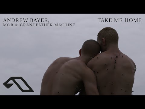 Andrew Bayer, MOR & Grandfather Machine – Take Me Home (@Andrewbayermusic)
