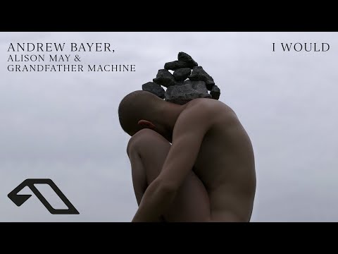 Andrew Bayer, Alison May & Grandfather Machine – I Would (@Andrewbayermusic)