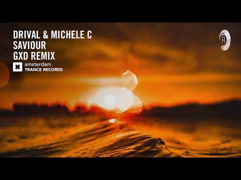 Drival & Michele C – Saviour (GXD Remix) Amsterdam Trance + LYRICS