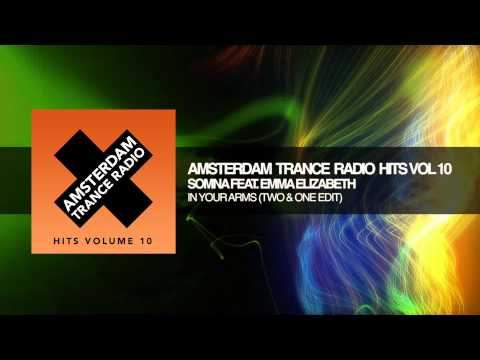 Somna feat. Emma Elizabeth – In Your Arms (Two&One Edit) Amsterdam Trance Radio Hits Volume 10
