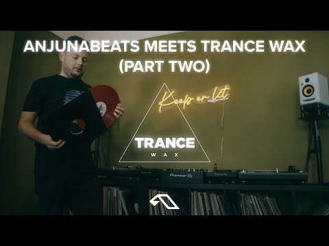 Anjunabeats Meets Trance Wax | Part Two