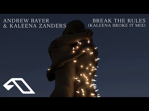 Andrew Bayer & Kaleena Zanders – Break The Rules (Kaleena Broke It Mix) (@KaleenaZanders)