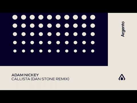 Adam Nickey – Callista (Dan Stone Remix)