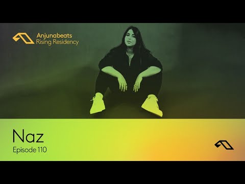 The Anjunabeats Rising Residency 110 with Naz