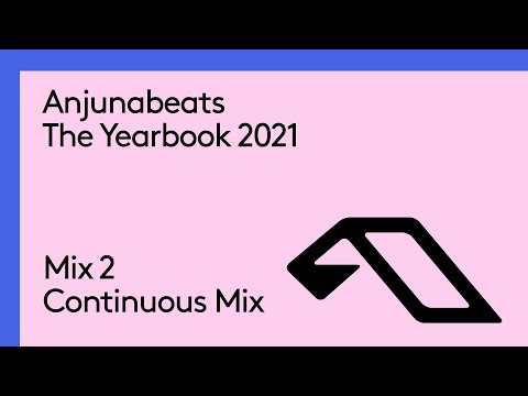 Anjunabeats The Yearbook 2021 (Continuous Mix 2)