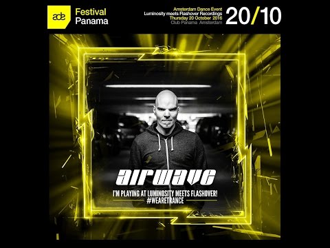 Airwave @ Luminosity meets Flashover Recordings, Club Panama (ADE 20-10-2016)