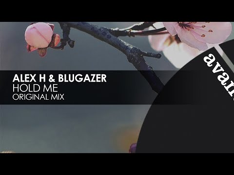 Alex H & Blugazer – Hold Me [Avanti]