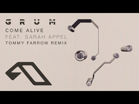 Grum feat. Sarah Appel – Come Alive (Tommy Farrow Remix)