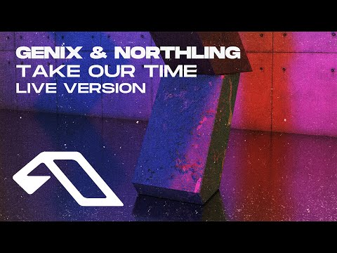 Genix & Northling – Take Our Time (Live Version)