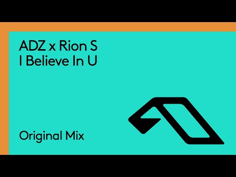 ADZ x Rion S – I Believe In U