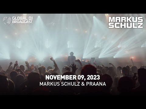 Global DJ Broadcast with Markus Schulz & PRAANA (November 09, 2023)