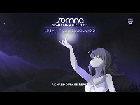 Somna, Sean Ryan & Michele C – Light Your Darkness (Richard Durand Remix)