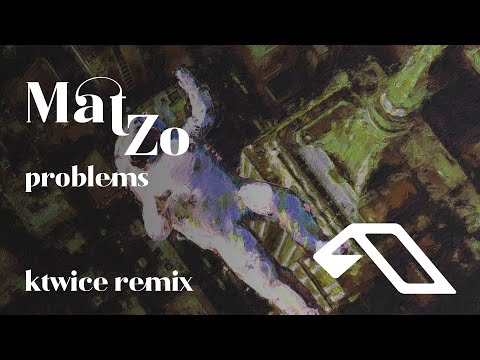 Mat Zo feat. Olan – Problems (KTWICE Remix)