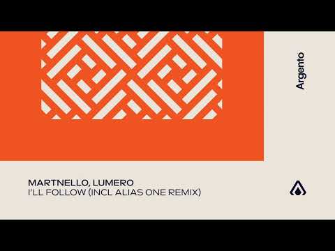 Martnello, Lumero   I’ll Follow (Alias One Remix)