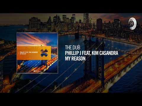 The Dub: Phillip J feat. Kim Casandra – My Reason