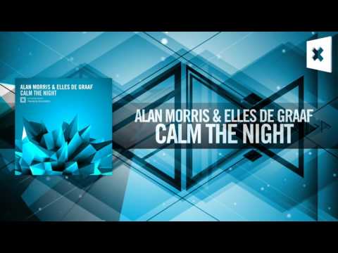 Alan Morris & Elles de Graaf – Calm The Night (Amsterdam Trance) + LYRICS
