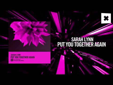 Sarah Lynn – Put You Together Again [FULL] (Amsterdam Trance) + Lyrics