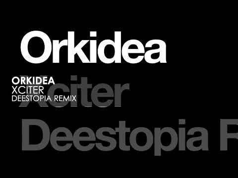 Orkidea – Xciter (Deestopia Remix)