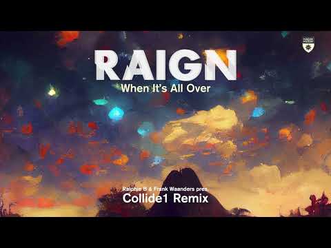 RAIGN – When It’s All Over (Ralphie B & Frank Waanders Remix)