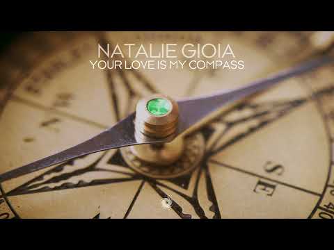 Natalie Gioia – Your Love Is My Compass