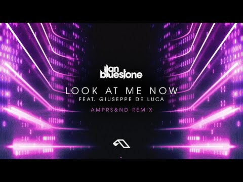 ilan Bluestone (@iBluestone) feat. Giuseppe De Luca – Look At Me Now (AMPRS&ND Remix)