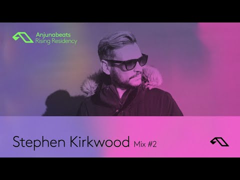 The Anjunabeats Rising Residency with Stephen Kirkwood #2