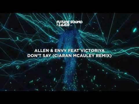 Allen & Envy feat Victoriya – Don’t Say (Ciaran McAuley Remix)