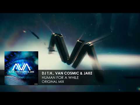 DJ T.H., Van Cosmic & Jake – Human For A While