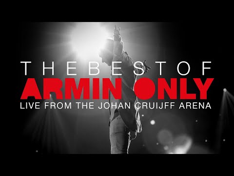 The Best Of Armin Only (FULL SHOW) [Johan Cruijff ArenA – Amsterdam, The Netherlands]