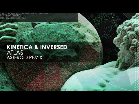 Kinetica & Inversed – Atlas (Asteroid Remix)