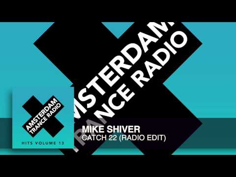 Mike Shiver – Catch 22 (Radio Edit) Amsterdam Trance Radio Hits Vol. 13
